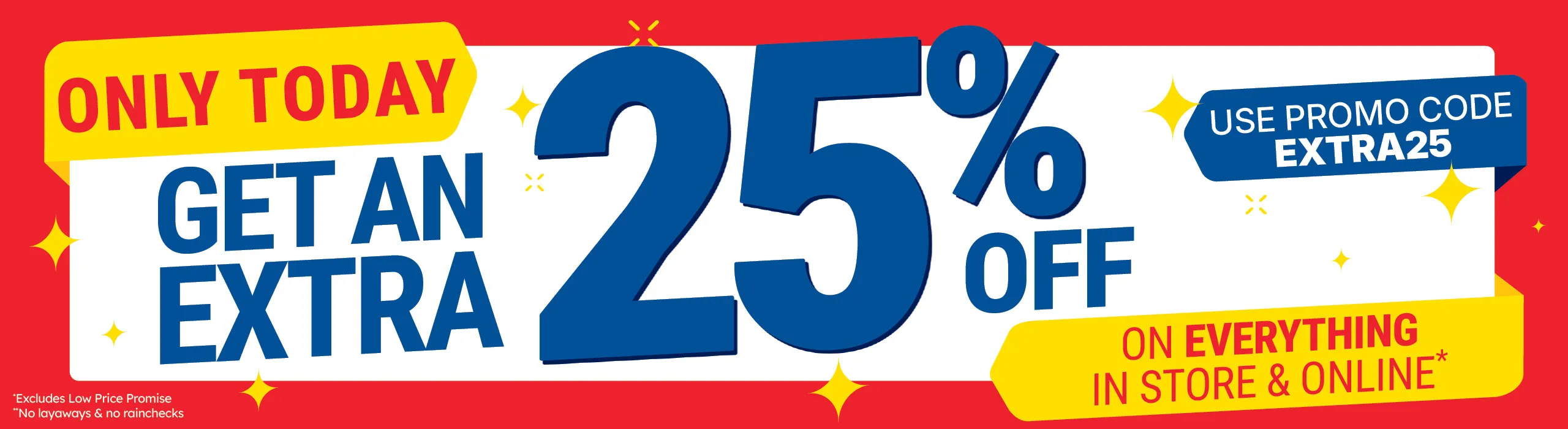 Get an extra 25% off your purchase for one day only !