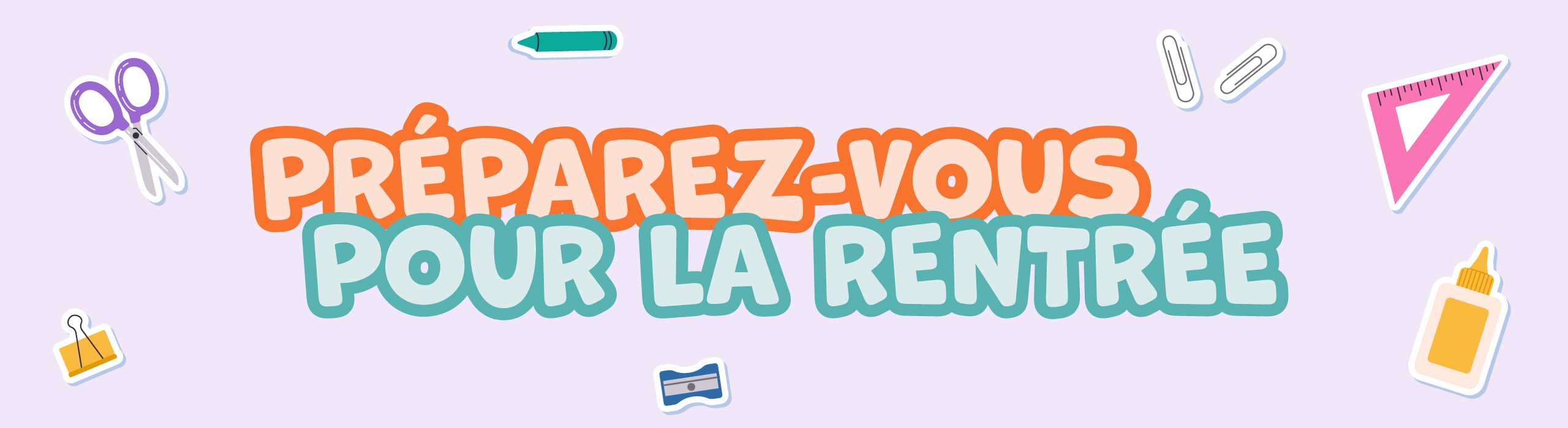 PR&Eacute;PAREZ-VOUS POUR LA RENTR&Eacute;E!